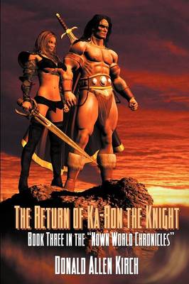 Book cover for The Return of Ka-Ron - The Knight Book Three in the Nown World Chronicles