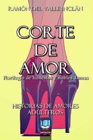 Cover of Corte de Amor (Florilegio de honestas y nobles damas)