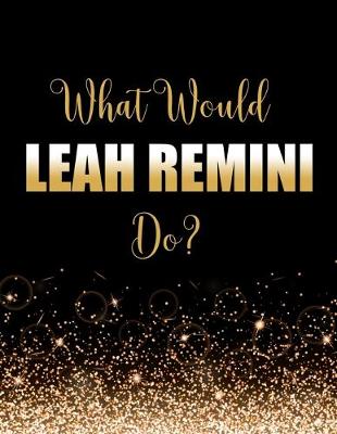 Book cover for What Would Leah Remini Do?