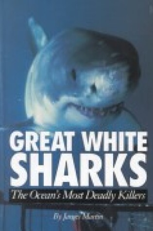 Cover of Great White Sharks: Ocean's Most Deadly Killers