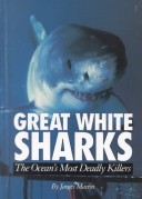 Book cover for Great White Sharks: Ocean's Most Deadly Killers