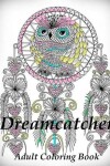 Book cover for Dreamcatcher Coloring Book (Adult Coloring Book for Relax)