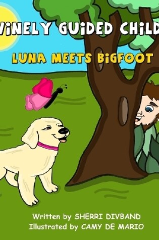 Cover of Divinely Guided Children - Luna Meets Bigfoot