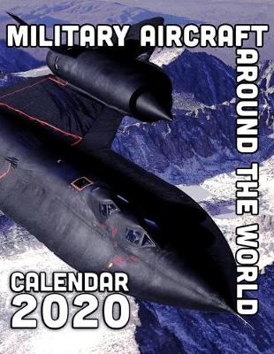 Book cover for Military Aircraft Around the World Calendar 2020