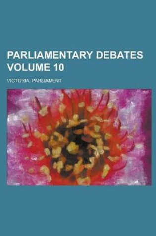 Cover of Parliamentary Debates Volume 10