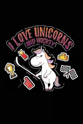 Book cover for I Love Unicorns And Hockey
