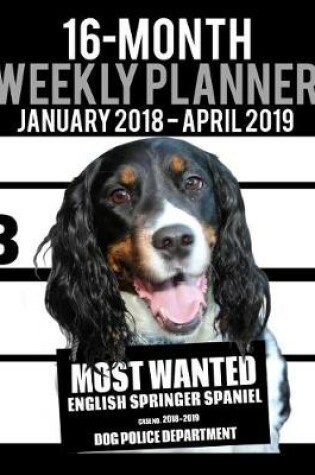 Cover of 2018-2019 Weekly Planner - Most Wanted English Springer Spaniel