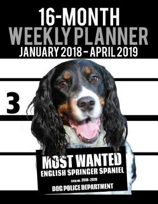 Cover of 2018-2019 Weekly Planner - Most Wanted English Springer Spaniel