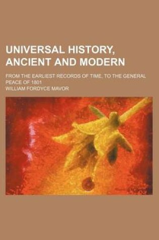 Cover of Universal History, Ancient and Modern (Volume 8); From the Earliest Records of Time, to the General Peace of 1801