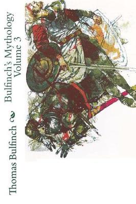 Book cover for Bulfinch's Mythology Volume 3
