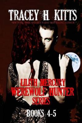 Book cover for Lilith Mercury, Werewolf Hunter Books 4-5