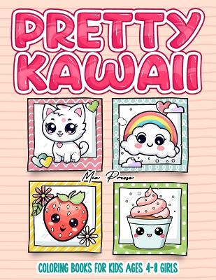 Book cover for Pretty Kawaii Coloring Books for Kids Ages 4-8 Girls