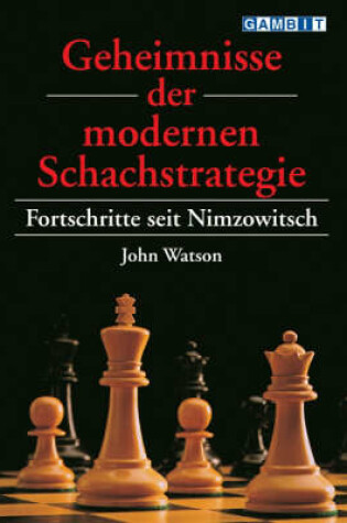 Cover of Geheimnisse der Modernen Schachstrategie