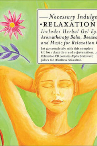 Cover of Necessary Indulgence Relaxation Kit