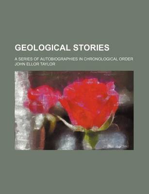 Book cover for Geological Stories; A Series of Autobiographies in Chronological Order