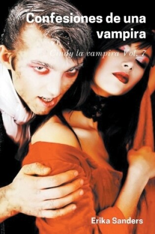 Cover of Confesiones de una Vampira. Cindy la Vampira Vol. 7