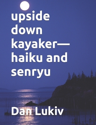 Book cover for upside down kayaker-haiku and senryu