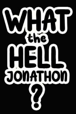 Cover of What the Hell Jonathon?