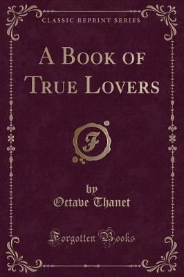 Book cover for A Book of True Lovers (Classic Reprint)