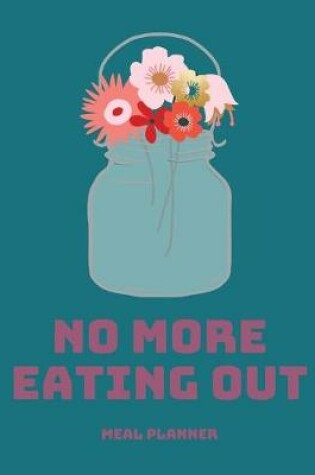 Cover of No More Eating Out