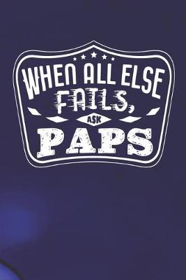 Book cover for When All Else Fails Ask Paps