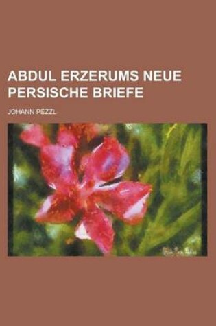 Cover of Abdul Erzerums Neue Persische Briefe