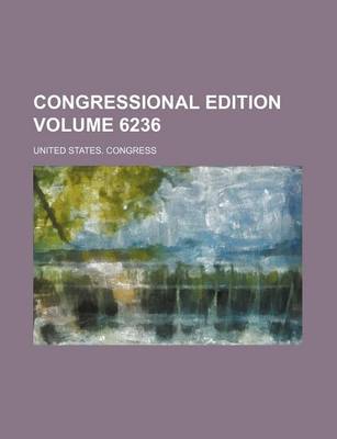 Book cover for Congressional Edition Volume 6236