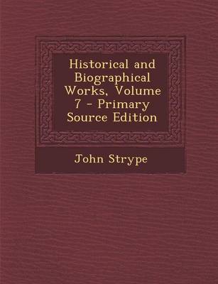 Book cover for Historical and Biographical Works, Volume 7 - Primary Source Edition