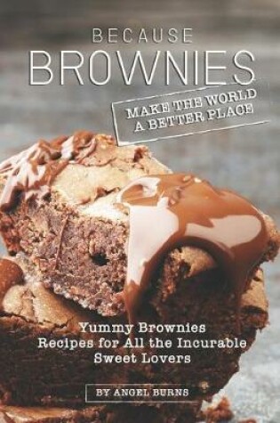 Cover of Because Brownies Make the World a Better Place