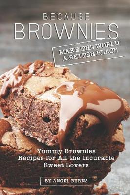 Book cover for Because Brownies Make the World a Better Place