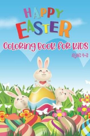 Cover of Happy Easter Coloring Book For Kids Ages 4-8