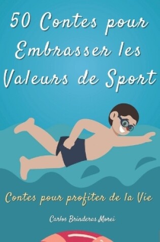 Cover of 50 CONTES... pour embrasser les VALEURS du SPORT