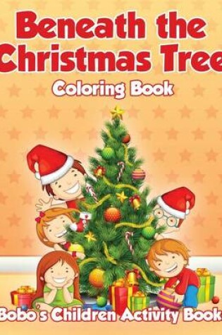 Cover of Beneath the Christmas Tree Coloring Book