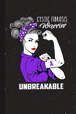 Book cover for Cystic Fibrosis Warrior Unbreakable