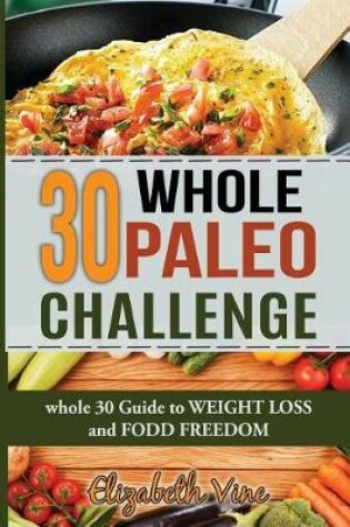 Cover of 30 Whole Paleo Challenge