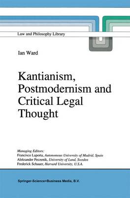 Book cover for Kantianism, Postmodernism and Critical Legal Thought