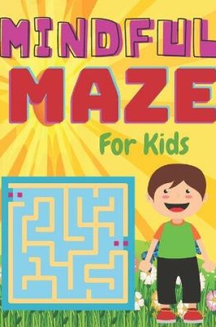 Cover of MINDFUL MAZE For Kids