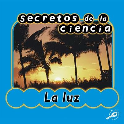 Cover of Secretos de la Ciencia La Luz