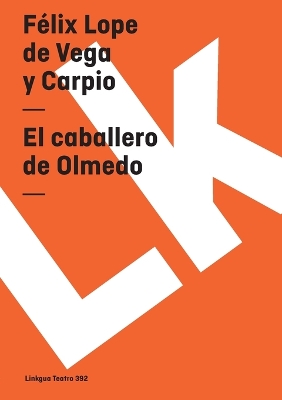 Book cover for El caballero de Olmedo