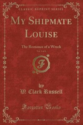 Cover of My Shipmate Louise, Vol. 3 of 3