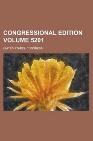 Cover of Congressional Edition Volume 5201