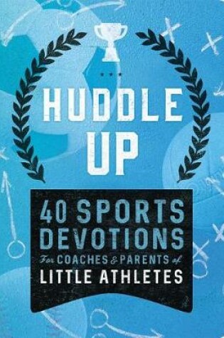 Cover of Huddle Up! Sports Devo Little Athletes