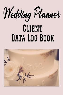 Book cover for Wedding Planner Client Data Log Book