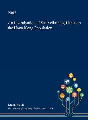 Book cover for An Investigation of Stair-Climbing Habits in the Hong Kong Population