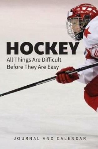 Cover of Hockey All Things Are Difficult Before They Are Easy