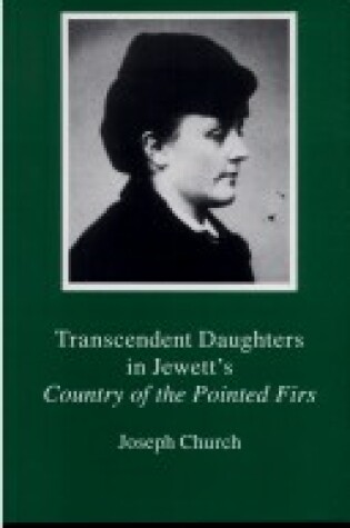 Cover of Transcendent Daughters in Jewett's "Country of the Pointed Firs"