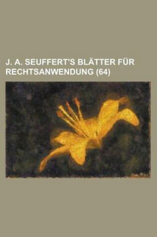 Cover of J. A. Seuffert's Blatter Fur Rechtsanwendung (64)