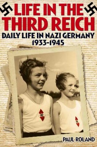 Cover of Life in the Third Reich Daily Life in Nazi Germany 1933-1945