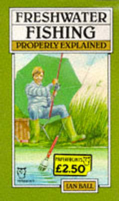 Book cover for Freshwater Fishing Properly Explained