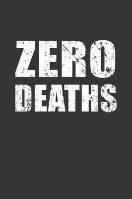 Book cover for Zero Deaths Notebook